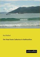 Der Staat Santa Catharina in Sudbrasilien 3943850161 Book Cover