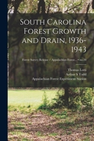 South Carolina Forest Growth and Drain, 1936-1943; no.20 1014852412 Book Cover
