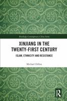 Xinjiang in the Twenty-First Century: Islam, Ethnicity and Resistance 0367585685 Book Cover