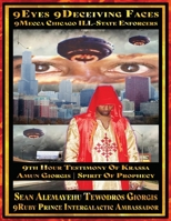 Sean Alemayehu Tewodros Giorgis Presents 9eyes 9deceiving Faces 9mecca Chicago the Spiritual Soul Prophecy of Krassa Amun Caddy Giorgis: 19th Anniversary B0FB179ZH2 Book Cover