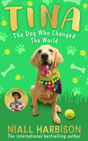 Tina: The adorable children's adaptation of the globally bestselling, inspiring story of a world-changing friendship between one man and his rescue dog!? New for 2025. 0008798869 Book Cover