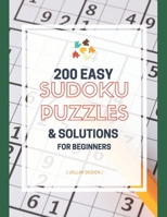 200 Easy Sudoku Puzzles for Beginners: Sudoku for Beginners - Puzzles and Solutions: Easy Sudoku Puzzles and Solutions Short Time Game 1693825236 Book Cover