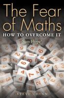 The Fear of Maths: How to Overcome It: Sum Hope 3 0285640518 Book Cover