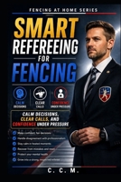 Calm. Confident. Fair. (Fencing at Home) B0GW8DPKLV Book Cover