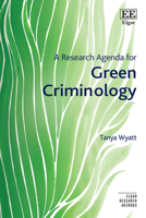 A Research Agenda for Green Criminology (Elgar Research Agendas) 1035324717 Book Cover