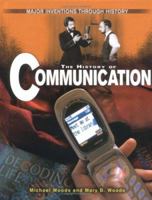 The History Of Communication (Major Inventions Through History) 0822538075 Book Cover