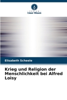 Krieg und Religion der Menschlichkeit bei Alfred Loisy 6205935007 Book Cover