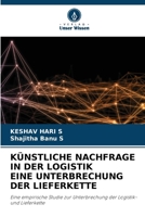 Künstliche Nachfrage in Der Logistik Eine Unterbrechung Der Lieferkette (German Edition) 6209878172 Book Cover