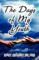 The Days of My Youth 1456075136 Book Cover