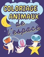 Coloriage Animaux de l'Espace: Enfant 4 9 ans | Chat Chien Dinosaure Ours Astronautes avec des Fusées et Soucoupes Volantes dans la Galaxie et les Planètes B08KH3VFBG Book Cover