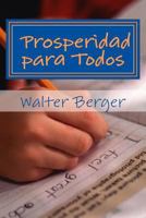 Prosperidad Para Todos: Si Podemos! ... Pero Como y Cuando? 3981482476 Book Cover