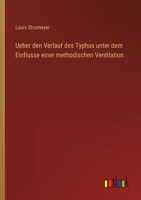 Ueber den Verlauf des Typhus unter dem Einflusse einer methodischen Ventilation 3368024981 Book Cover