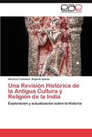 Una Revision Historica de La Antigua Cultura y Religion de La India 3848451212 Book Cover