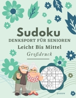 Sudoku Denksport Fr Senioren Leicht Bis Mittel Grodruck: Logikspiele Rtselbuch Erwachsene B08PJ1LJ4W Book Cover