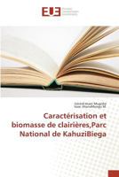 Caracta(c)Risation Et Biomasse de Clairia]res, Parc National de Kahuzibiega 3639483251 Book Cover