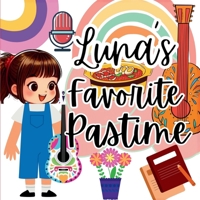 Luna's Favorite Pastime: A Children's Picture Book for Girls' Pastime 9843556089 Book Cover