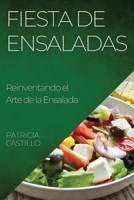 Fiesta de Ensaladas: Reinventando el Arte de la Ensalada 1835193234 Book Cover
