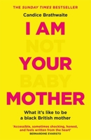 I Am Not Your Baby Mother 1529406285 Book Cover