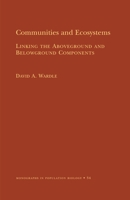 Communities and Ecosystems: Linking the Aboveground and Belowground Components (Mpb-34) 0691074860 Book Cover