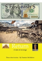 Fast cash Cash Cowboys Return: Fast Cash – the Beginning of better Days Cash Cowboys – Rich through & through Return – A tale of revenge 1669887030 Book Cover