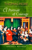 Thomas More: A Portrait of Courage 1594171688 Book Cover