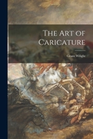 Art of Caricature / by Grant Wright. 1015190510 Book Cover