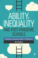 Ability, Inequality and Post-Pandemic Schools: Rethinking Contemporary Myths of Meritocracy 1447346610 Book Cover