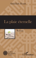 La plaie éternelle: Roman (Lettres Du Monde Arabe) (French Edition) 234309876X Book Cover