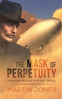 The Mask of Perpetuity 1528948548 Book Cover