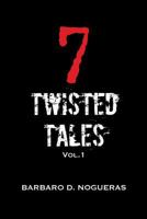 7 Twisted Tales Vol.1 1986598918 Book Cover