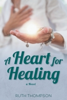 A Heart for Healing 1039122256 Book Cover