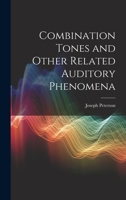 Combination Tones and Other Related Auditory Phenomena 1021698059 Book Cover