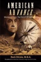 American Advance: Westward from the French & Indian War 0595524869 Book Cover