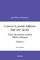 À travers la poésie italienne (XIIIe-XXIe siècle) (French Edition) 241457514X Book Cover