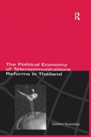 The Political Economy of Telecommunicatons Reforms in Thailand 1138978752 Book Cover