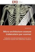 Micro-Architecture Osseuse Traba(c)Culaire Par Scanner 3841790577 Book Cover