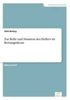 Zur Rolle Und Situation Des Helfers Im Rettungsdienst 3838664450 Book Cover