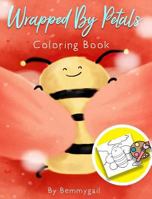 Wrapped by Petals Coloring Book 1388110784 Book Cover