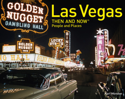 Las Vegas Then and Now® People and Places 1911595148 Book Cover