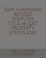 New Hampshire Revised Statutes Title 46 Lost Property Strays 2020 B085RTLC39 Book Cover