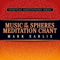 Music of the Spheres Meditation Chant: Spiritual Meditations Series B0CLC7S9SB Book Cover