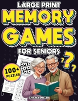 Memory Games for Seniors (Large Print): A Fun Activity Book with Brain Games, Word Searches, Trivia Challenges, Crossword Puzzles for Seniors and More! 1648450954 Book Cover