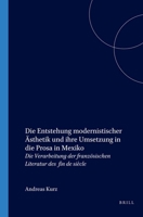 Die Entstehung modernistischer Ästhetik und ihre Umsetzung in die Prosa in Mexiko (German Edition) 9042017244 Book Cover