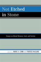 Not Etched in Stone: Essays on Ritual Memory, Soul, and Society 0761837027 Book Cover