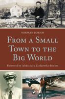 From a Small Town to the Big World 0761868763 Book Cover