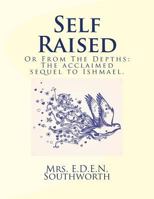 Self-Raised: Or, From the Depths 1547246111 Book Cover