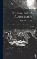 Education as Adjustment: Educational Theory Viewed in the Light of Contemporary Thought 1019814071 Book Cover