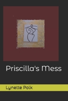 Priscilla's Mess (Wassup with Priscilla) B0F78Z77LK Book Cover