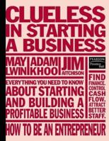 Clueless in Starting a Business 9812445072 Book Cover