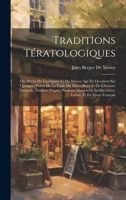 Traditions Tératologiques: Ou, Récits De L'antiquité Et Du Moyen Age En Occident Sur Quelques Points De La Fable Du Merveilleux Et De L'histoire ... Latins, Et En Vieux Français 1020328037 Book Cover